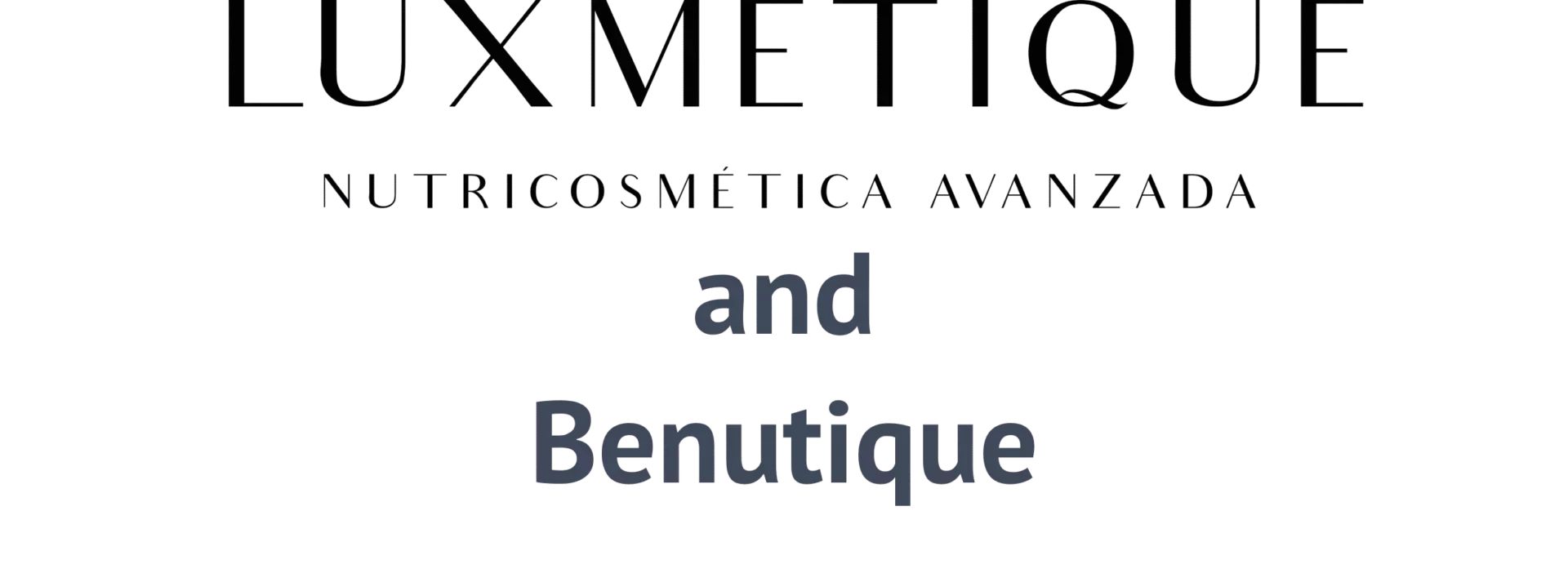 Luxmetique and Benutique